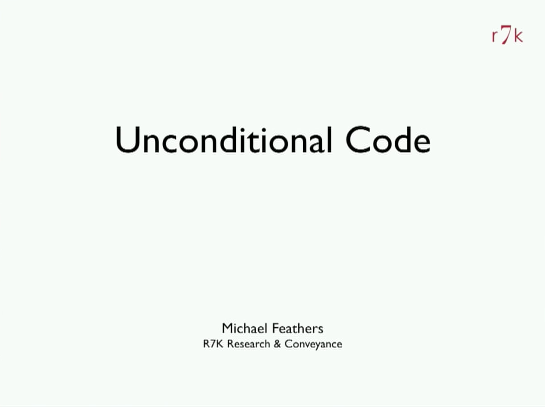 ./resources/video-unconditional-code-michael-feathers.resources/screenshot.png